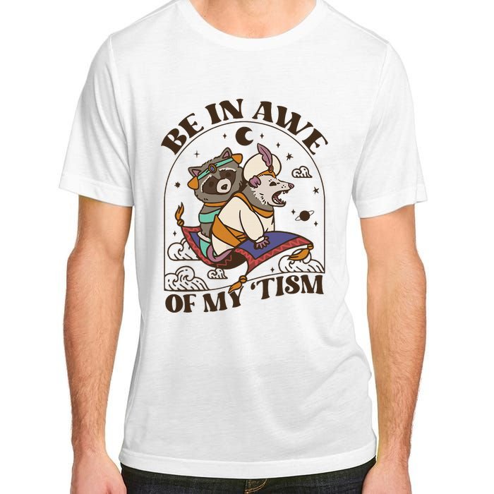 Funny Be In Awe Of My Tism Raccoon Possum Adult ChromaSoft Performance T-Shirt