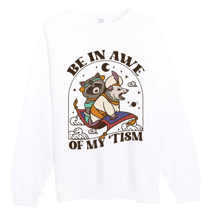 Funny Be In Awe Of My Tism Raccoon Possum Premium Crewneck Sweatshirt