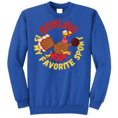 Funny Bowling Is My Favorite Sport Strike Turkey Bowl Gift Tall Sweatshirt