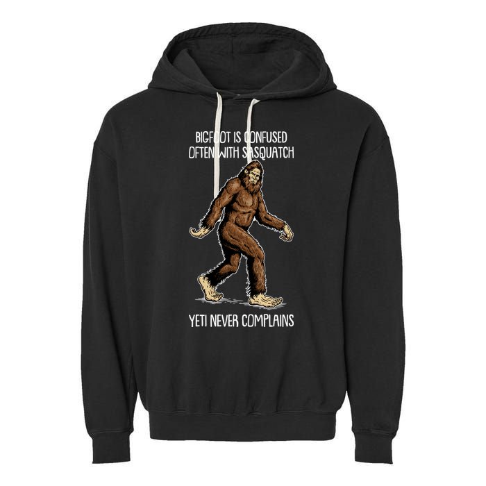 Funny Bigfoot Is Confused Often With Sasquatch Yeti Never Complains Garment-Dyed Fleece Hoodie