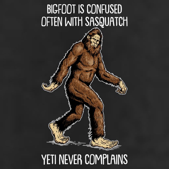Funny Bigfoot Is Confused Often With Sasquatch Yeti Never Complains Garment-Dyed Fleece Hoodie