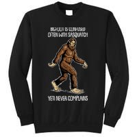 Funny Bigfoot Is Confused Often With Sasquatch Yeti Never Complains Sweatshirt