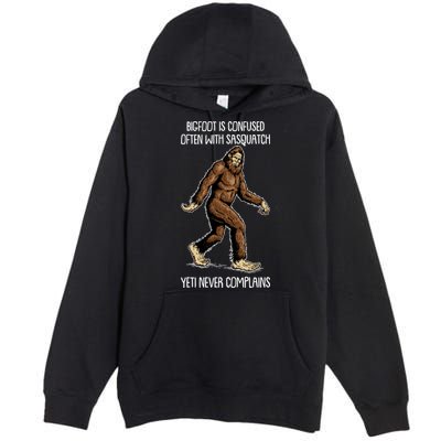 Funny Bigfoot Is Confused Often With Sasquatch Yeti Never Complains Premium Pullover Hoodie