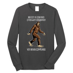 Funny Bigfoot Is Confused Often With Sasquatch Yeti Never Complains Long Sleeve Shirt