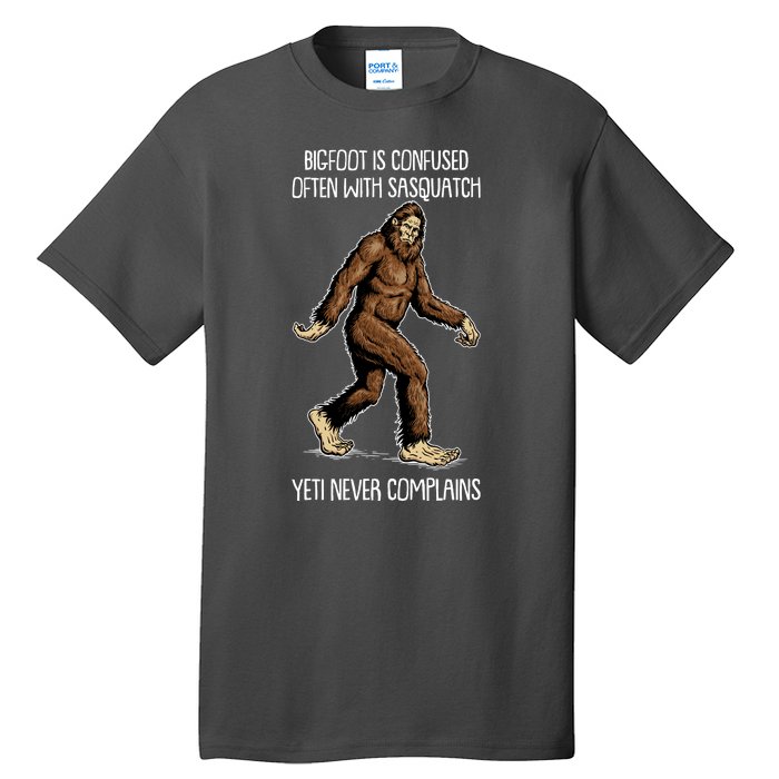 Funny Bigfoot Is Confused Often With Sasquatch Yeti Never Complains Tall T-Shirt