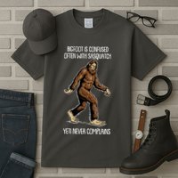 Funny Bigfoot Is Confused Often With Sasquatch Yeti Never Complains Tall T-Shirt