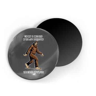 Funny Bigfoot Is Confused Often With Sasquatch Yeti Never Complains Magnet