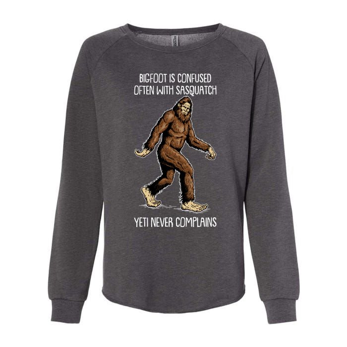 Funny Bigfoot Is Confused Often With Sasquatch Yeti Never Complains Womens California Wash Sweatshirt