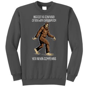 Funny Bigfoot Is Confused Often With Sasquatch Yeti Never Complains Tall Sweatshirt