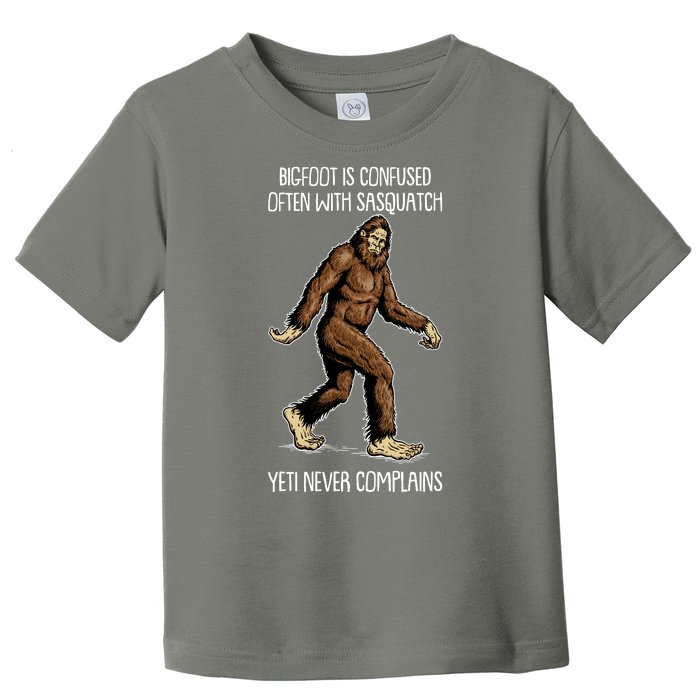 Funny Bigfoot Is Confused Often With Sasquatch Yeti Never Complains Toddler T-Shirt