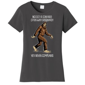 Funny Bigfoot Is Confused Often With Sasquatch Yeti Never Complains Women's T-Shirt