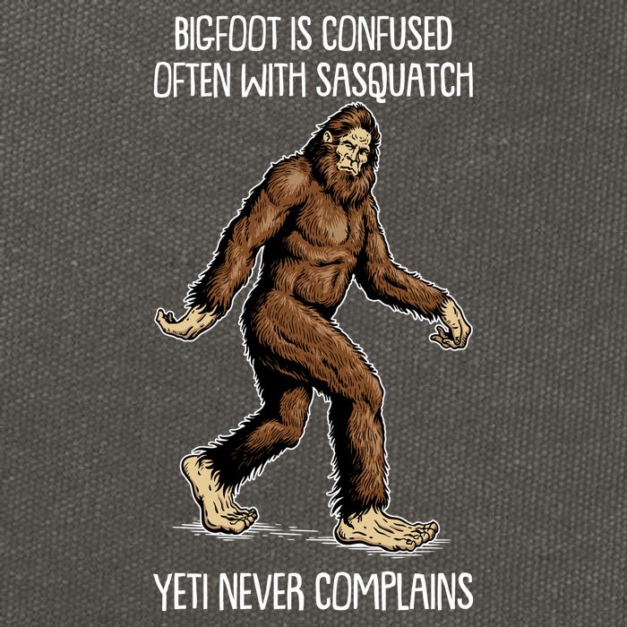 Funny Bigfoot Is Confused Often With Sasquatch Yeti Never Complains Cotton Canvas Backpack