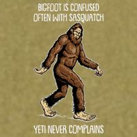 Funny Bigfoot Is Confused Often With Sasquatch Yeti Never Complains Garment-Dyed Women's Muscle Tee