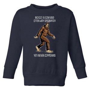 Funny Bigfoot Is Confused Often With Sasquatch Yeti Never Complains Toddler Sweatshirt