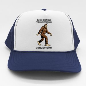 Funny Bigfoot Is Confused Often With Sasquatch Yeti Never Complains Trucker Hat