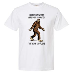 Funny Bigfoot Is Confused Often With Sasquatch Yeti Never Complains Garment-Dyed Heavyweight T-Shirt