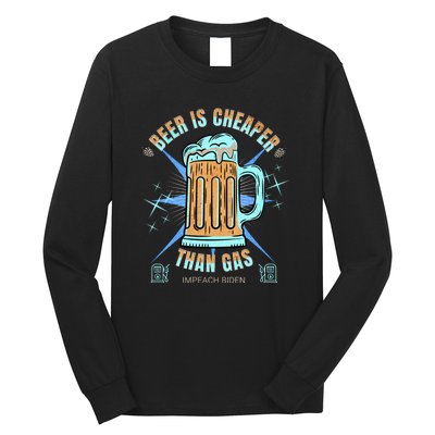 Funny Beer Is Cheaper Than Gas Anti Joe Biden Republican Long Sleeve Shirt