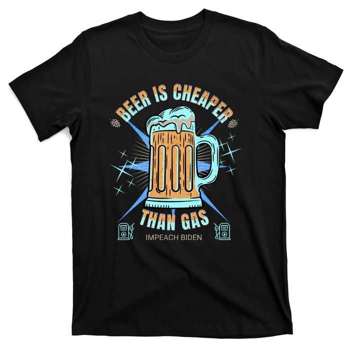 Funny Beer Is Cheaper Than Gas Anti Joe Biden Republican T-Shirt