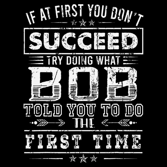 Funny Bob If At First You DonT Succeed FatherS Day Dad Bob 16 in Basic Backpack