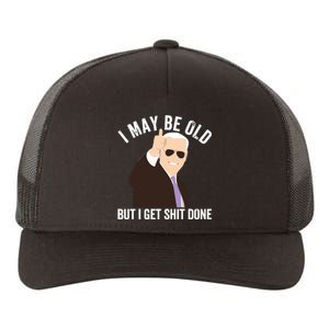 Funny Biden I May Be Old But I Get Shit Done Yupoong Adult 5-Panel Trucker Hat