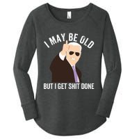 Funny Biden I May Be Old But I Get Shit Done Women's Perfect Tri Tunic Long Sleeve Shirt