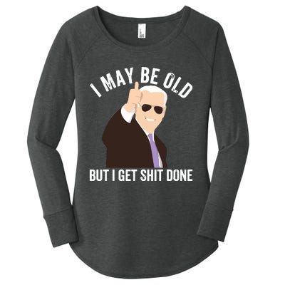 Funny Biden I May Be Old But I Get Shit Done Women's Perfect Tri Tunic Long Sleeve Shirt