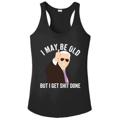 Funny Biden I May Be Old But I Get Shit Done Ladies PosiCharge Competitor Racerback Tank