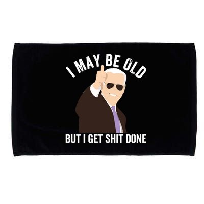 Funny Biden I May Be Old But I Get Shit Done Microfiber Hand Towel