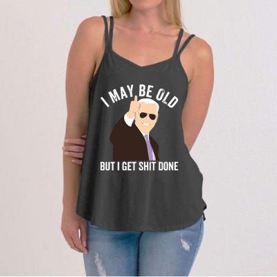 Funny Biden I May Be Old But I Get Shit Done Women's Strappy Tank