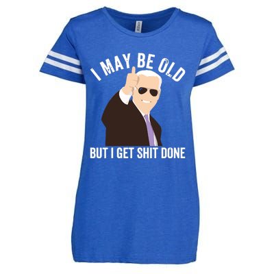 Funny Biden I May Be Old But I Get Shit Done Enza Ladies Jersey Football T-Shirt