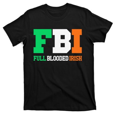 Full Blooded Irish Saint Patrick's Day Apparel T-Shirt