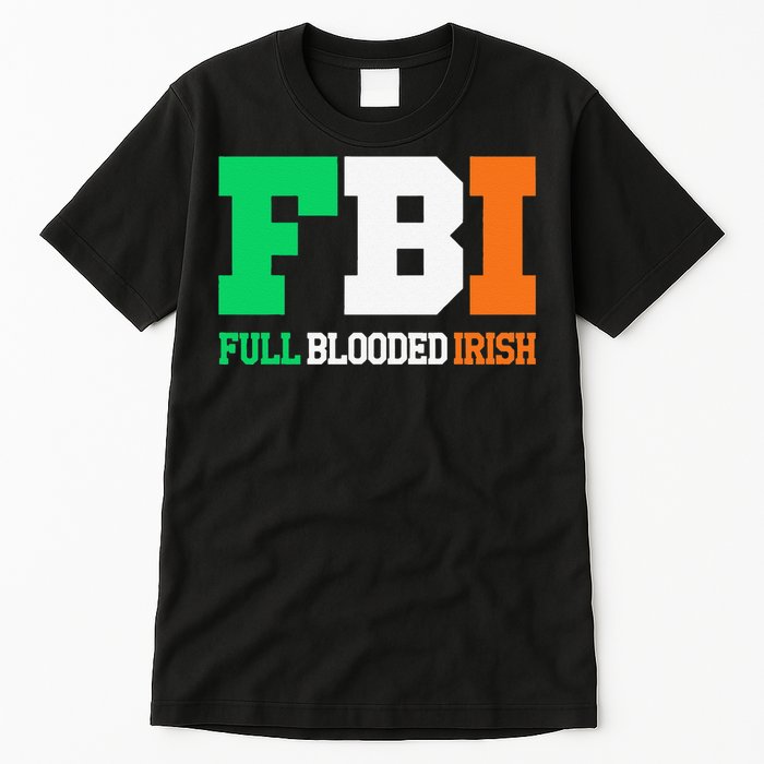 Full Blooded Irish Saint Patrick's Day Apparel Tall T-Shirt