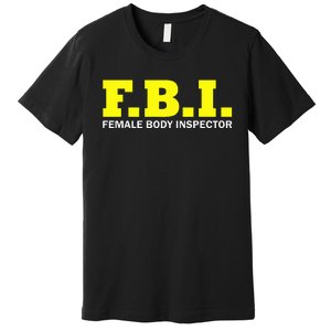 Female Body Inspector Saying Premium T-Shirt