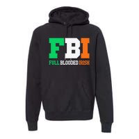 Full Blooded Irish Saint Patrick's Day Apparel Premium Hoodie