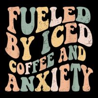 Fueled By Iced Coffee And Anxiety Funny Groovy Iced Coffee Cooling Performance Crew T-Shirt