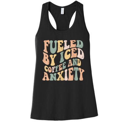 Fueled By Iced Coffee And Anxiety Funny Groovy Iced Coffee Women's Racerback Tank