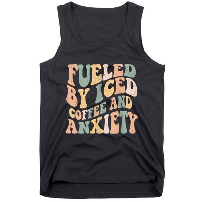Fueled By Iced Coffee And Anxiety Funny Groovy Iced Coffee Tank Top