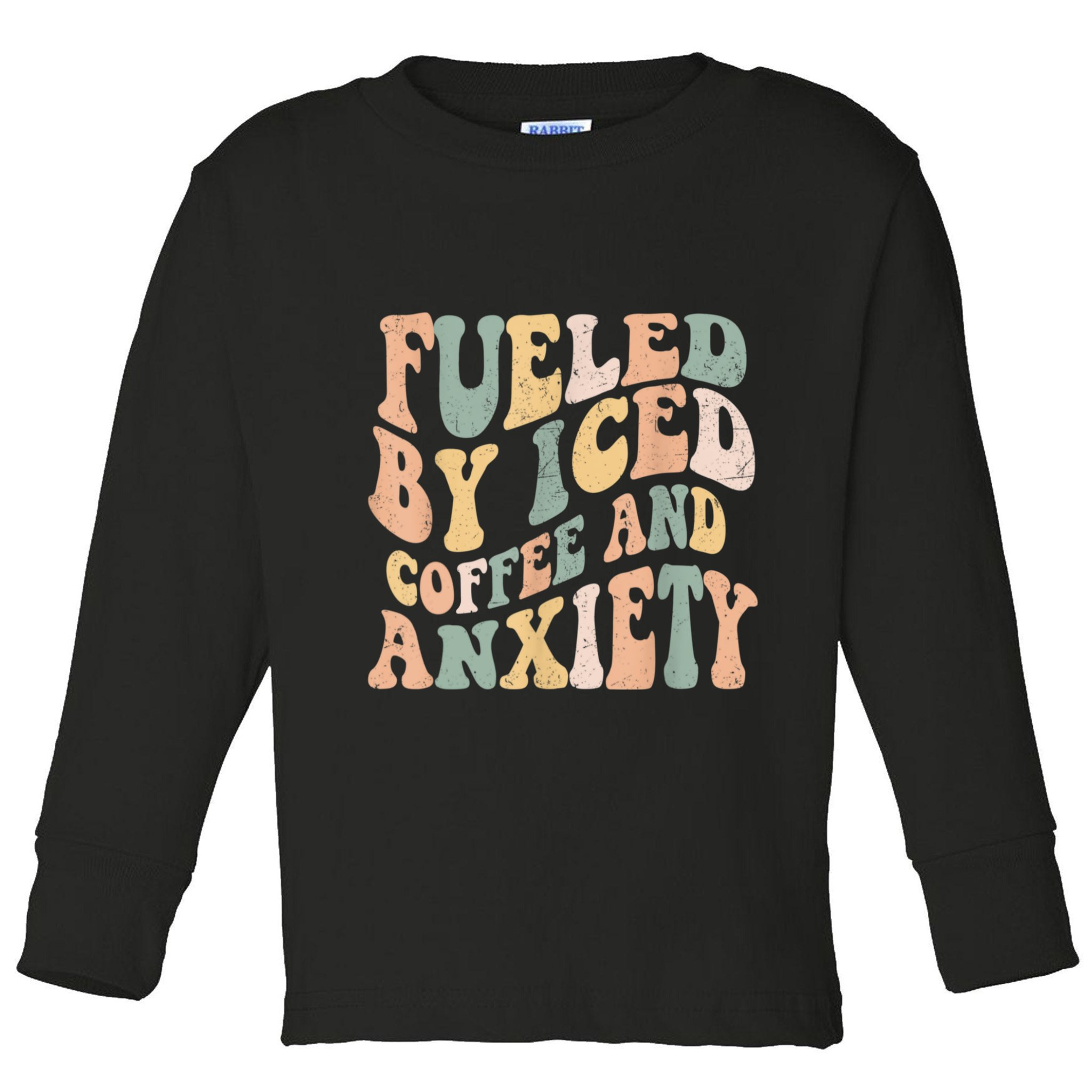 Fueled By Iced Coffee And Anxiety Funny Groovy Iced Coffee Toddler Long Sleeve Shirt