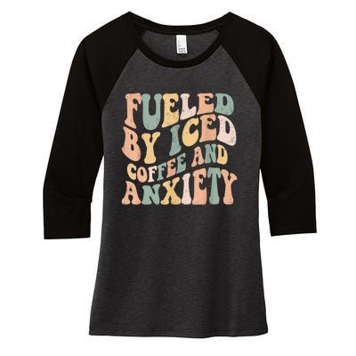 Fueled By Iced Coffee And Anxiety Funny Groovy Iced Coffee Women's Tri-Blend 3/4-Sleeve Raglan Shirt