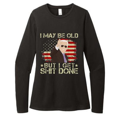 Funny Biden I may be old but i get shit done Womens CVC Long Sleeve Shirt