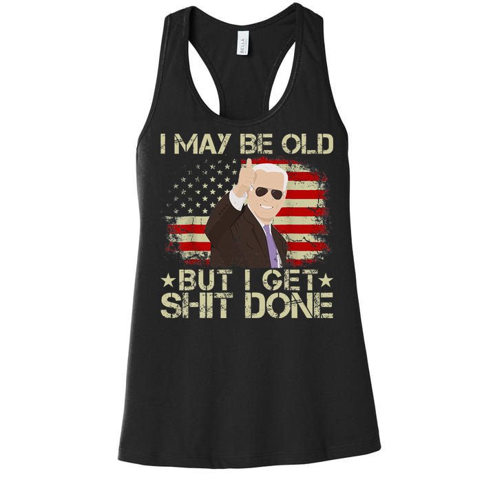 Funny Biden I may be old but i get shit done Women's Racerback Tank