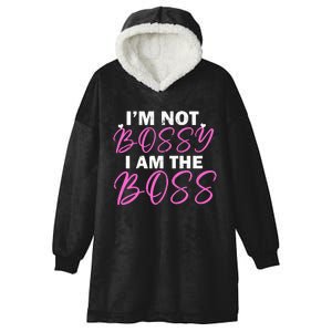 Female Boss I'm Not Bossy I'm The Boss I Am Not Bossy Funny Gift Hooded Wearable Blanket