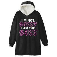 Female Boss I'm Not Bossy I'm The Boss I Am Not Bossy Funny Gift Hooded Wearable Blanket