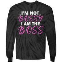 Female Boss I'm Not Bossy I'm The Boss I Am Not Bossy Funny Gift Tie-Dye Long Sleeve Shirt