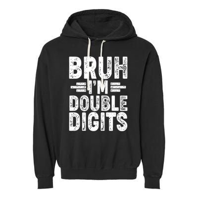 Funny Bruh Im Double Digits 10th Birthday Garment-Dyed Fleece Hoodie