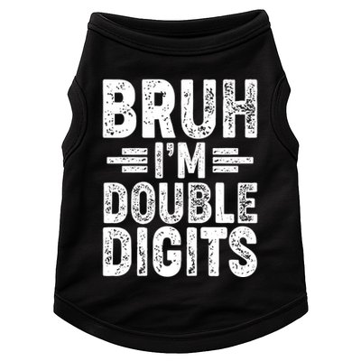 Funny Bruh Im Double Digits 10th Birthday Doggie Tank