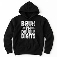 Funny Bruh Im Double Digits 10th Birthday Hoodie