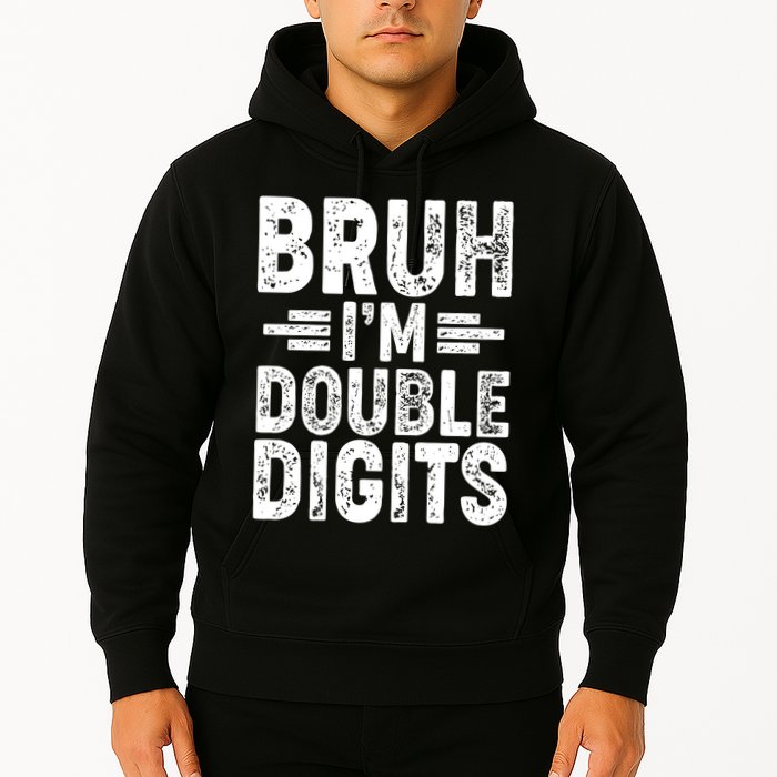 Funny Bruh Im Double Digits 10th Birthday Hoodie