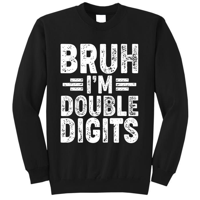 Funny Bruh Im Double Digits 10th Birthday Sweatshirt