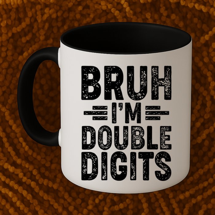 Funny Bruh Im Double Digits 10th Birthday Mug